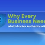 Why Every Business Needs Multi-Factor Authentication