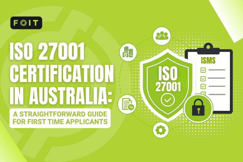 ISO 27001 Certification in Australia_ A Straightforward Guide for First Time Applicants